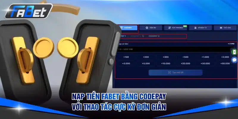 Nạp tiền FABET bằng Codepay với thao tác cực kỳ đơn giản