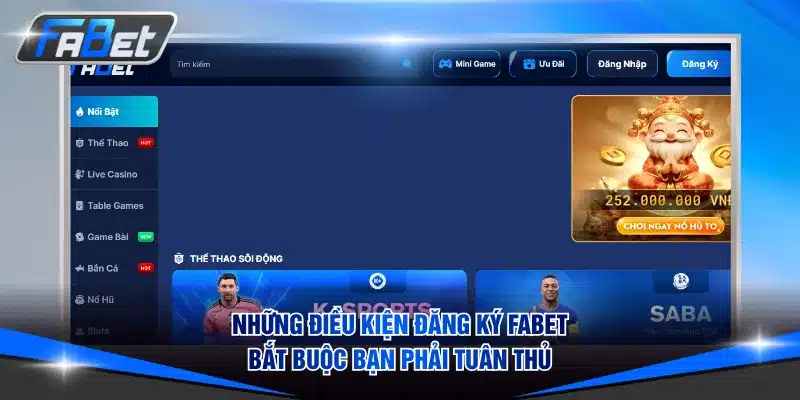 Những điều kiện đăng ký FABET bắt buộc bạn phải tuân thủNhững điều kiện đăng ký FABET bắt buộc bạn phải tuân thủ