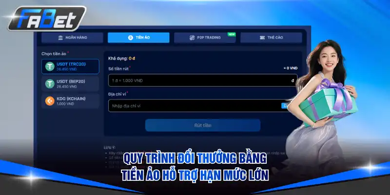 Quy trình đổi thưởng bằng tiền ảo hỗ trợ hạn mức lớn