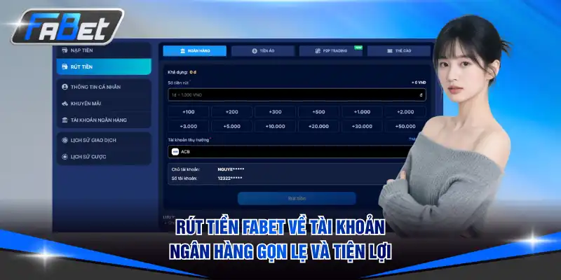 Rút tiền FABET về tài khoản ngân hàng gọn lẹ và tiện lợi