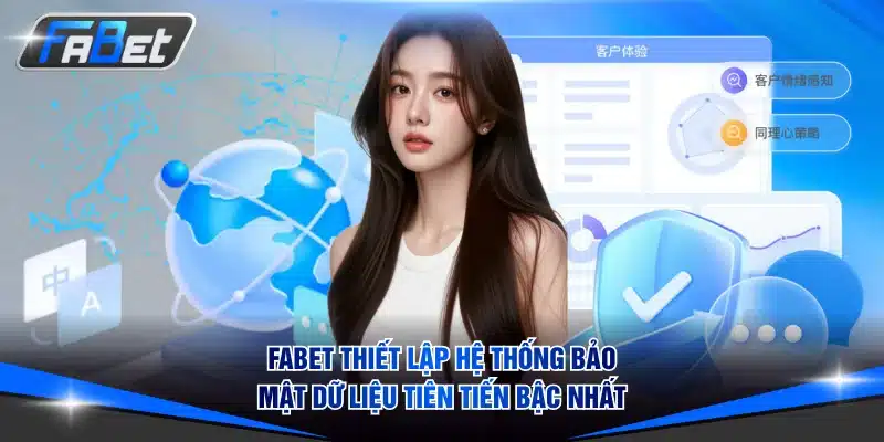 FABET thiết lập hệ thống bảo mật dữ liệu tiên tiến bậc nhất