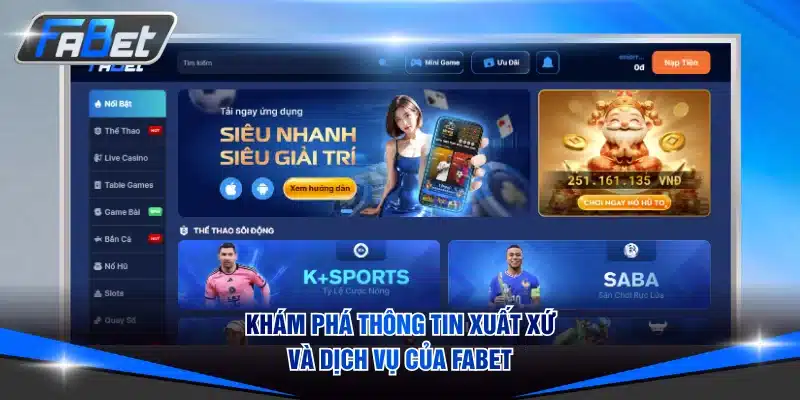 Khám phá thông tin xuất xứ và dịch vụ của FABET