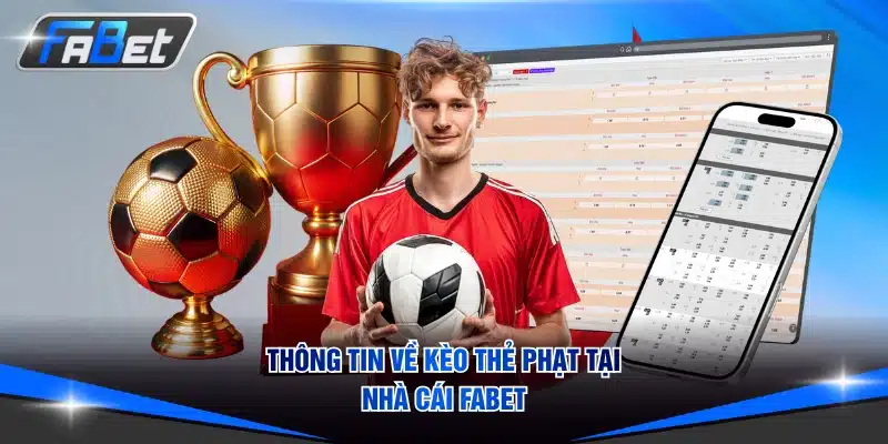 Thông tin về kèo thẻ phạt tại nhà cái FABET