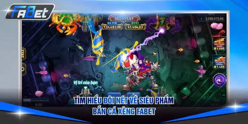 Tìm hiểu đôi nét về siêu phẩm bắn cá xèng FABET